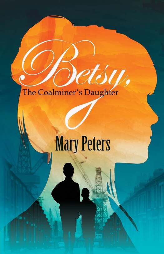 Couverture_Betsy, The Coalminer's Daughter