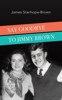 Couverture_Say Goodbye to Jimmy Brown