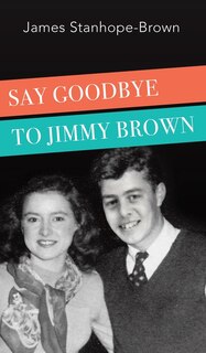 Front cover_Say Goodbye to Jimmy Brown
