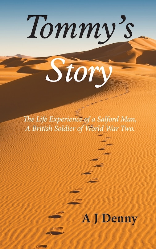 Tommy's Story: The Life Experience of a Salford Man, A British Soldier of World War Two.