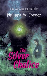 Couverture_The Silver Chalice (The Anouka Chronicles)