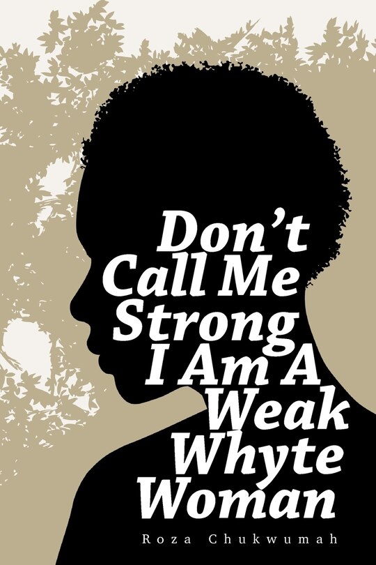 Couverture_Don't Call Me Strong I Am A Weak Whyte Woman