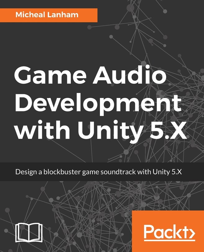 Front cover_Game Audio Development with Unity 5.X