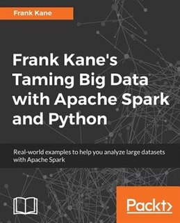 Front cover_Frank Kane's Taming Big Data with Apache Spark and Python