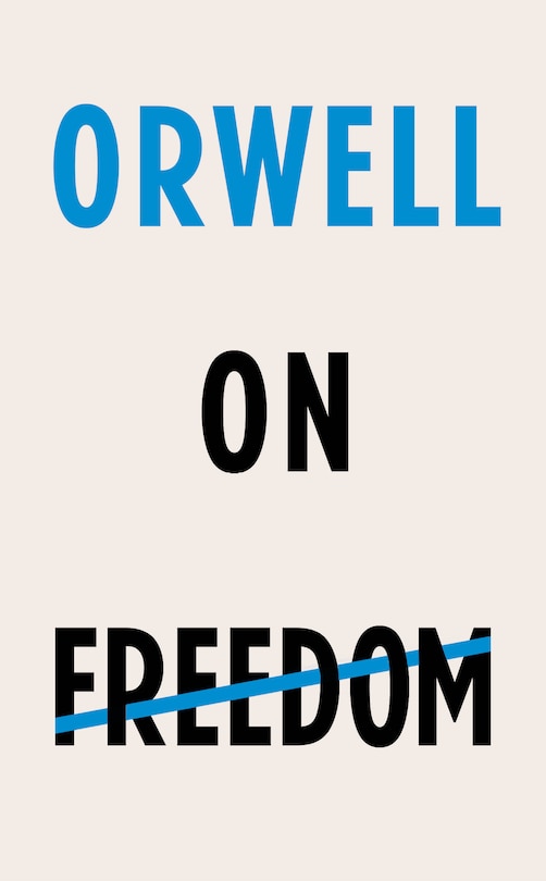 Orwell On Freedom