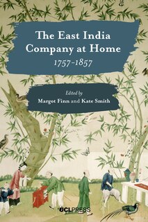 Front cover_East India Company At Home, 1757-1857