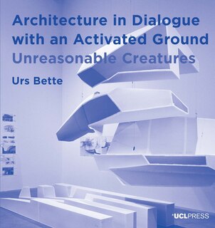 Couverture_Architecture In Dialogue With An Activated Ground