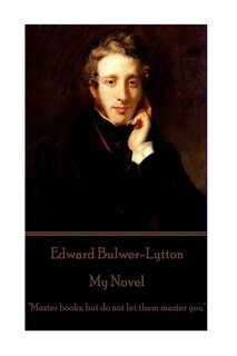 Front cover_Edward Bulwer-Lytton - My Novel