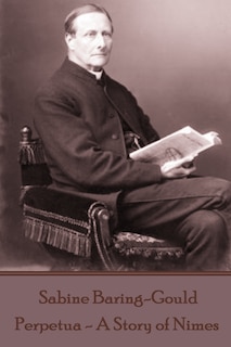 Couverture_Sabine Baring-Gould - Perpetua - A Story of Nimes