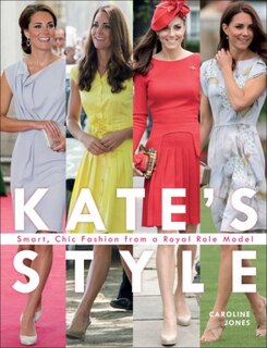 Front cover_Kate: How To Dress Like A Style Icon