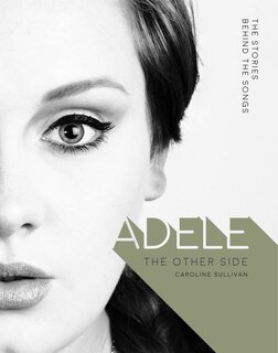 Couverture_Adele: The Other Side (Stories Behind the Songs)