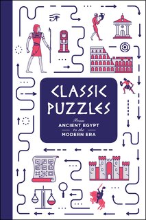 Classic Puzzles: From Ancient Egypt To The Modern Era
