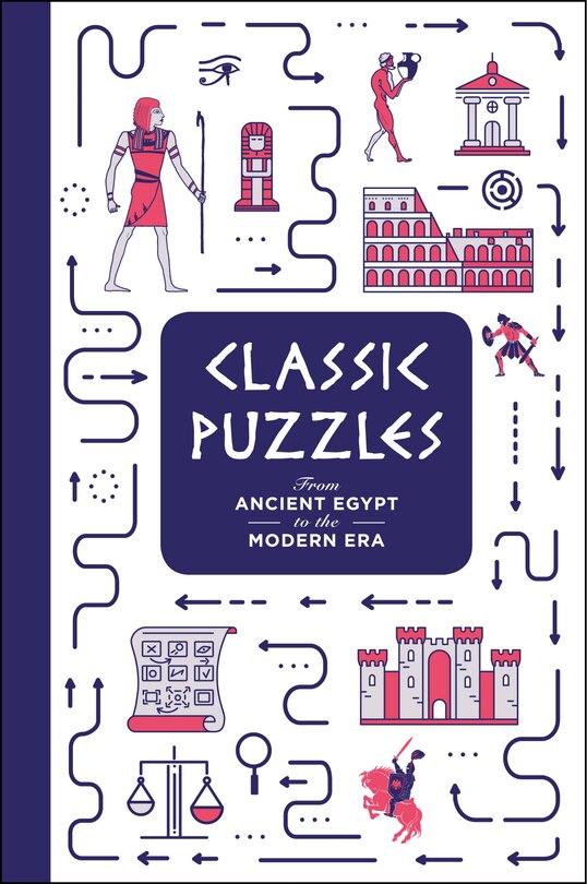 Classic Puzzles: From Ancient Egypt To The Modern Era