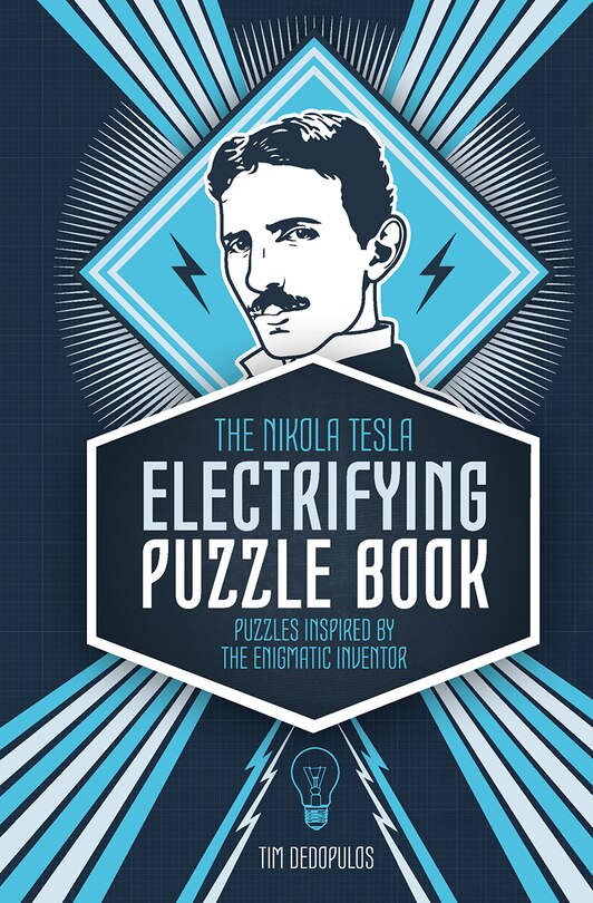 The Nikola Tesla Electrifying Puzzle Book: Puzzles Inspired By The Enigmatic Inventor