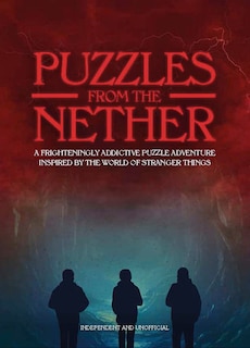 Puzzles From The Nether: A Frighteningly Addictive Puzzle Adventure Inspired By The World Of Stranger Things