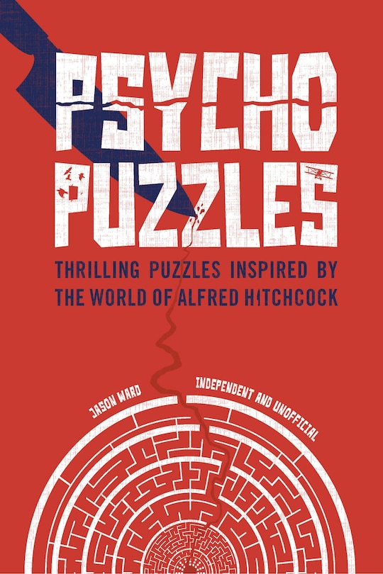 Psycho Puzzles: Thrilling Puzzles Inspired By The World Of Alfred Hitchcock