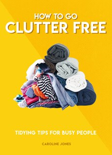 Couverture_How To Go Clutter Free