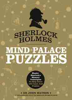 Sherlock Holmes: Mind Palace Puzzles: Master Sherlock's Memory Techniques To Help Solve 100 Cases And Puzzles by Tim Dedopulos