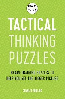 Front cover_How To Think: Tactical Thinking Puzzles