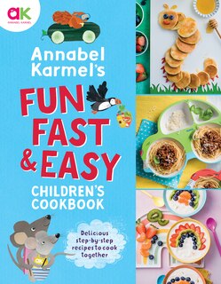 Couverture_Annabel Karmel's Fun, Fast And Easy Children's Cookbook