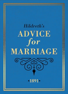Front cover_Hildreth's Advice for Marriage, 1891