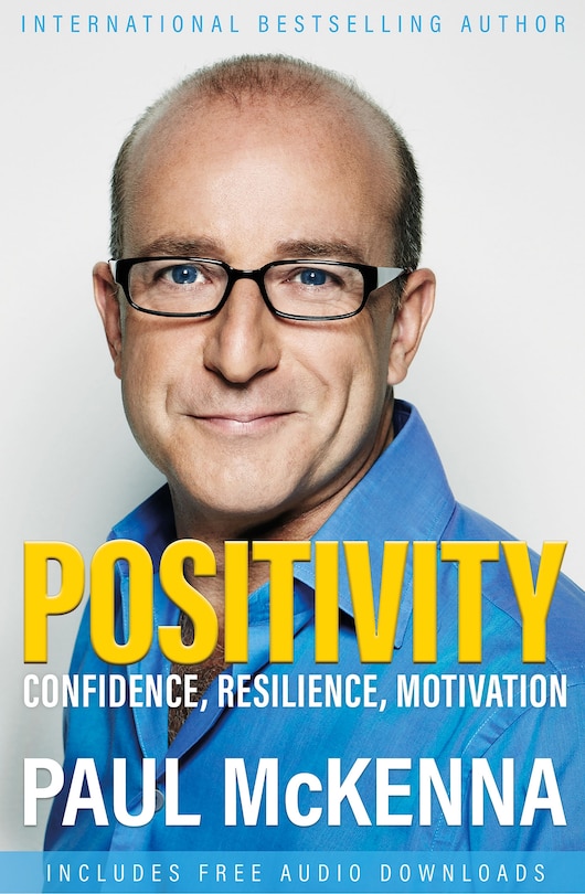 Positivity: Optimism, Resilience, Confidence And Motivation