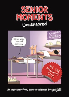 Front cover_Senior Moments: Uncensored