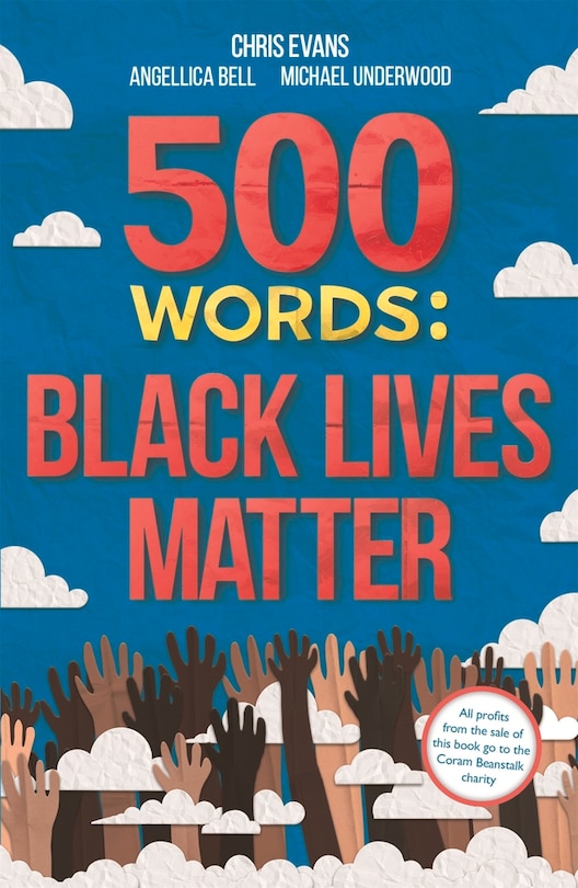 500 Words: A Collection Of Short Stories That Reflect On The Black Lives Matter Movement