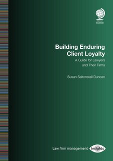 Couverture_Building Enduring Client Loyalty: A Guide For Lawyers And Their Firms