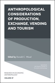 Front cover_Anthropological Considerations of Production, Exchange, Vending and Tourism