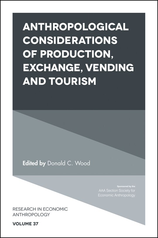 Front cover_Anthropological Considerations of Production, Exchange, Vending and Tourism