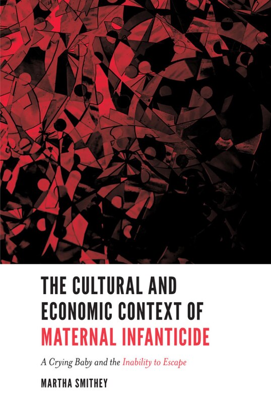 Front cover_The Cultural and Economic Context of Maternal Infanticide