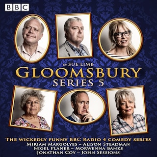 Gloomsbury: Series 5: The Hit Bbc Radio 4 Comedy