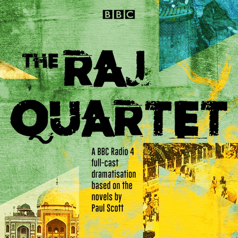 The Raj Quartet: The Jewel in the Crown, The Day of the Scorpion, The Towers of Silence & A Divis ion of the Spoils