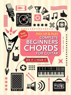Front cover_Complete Beginners Chords For Guitar (pick Up And Play)