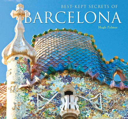 Best-kept Secrets Of Barcelona