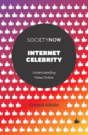 Internet Celebrity: Understanding Fame Online