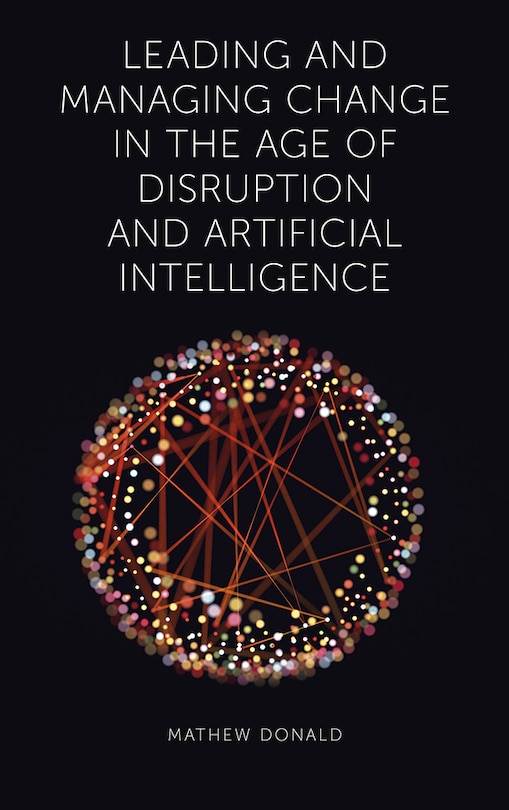 Couverture_Leading and Managing Change in the Age of Disruption and Artificial Intelligence