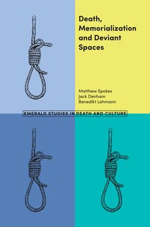 Couverture_Death, Memorialization and Deviant Spaces