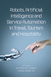 Front cover_Robots, Artificial Intelligence and Service Automation in Travel, Tourism and Hospitality