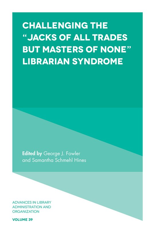 Couverture_Challenging the “Jacks of All Trades but Masters of None” Librarian Syndrome