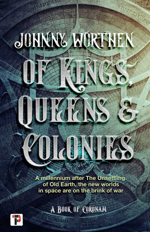 Front cover_Of Kings, Queens and Colonies: Coronam Book I