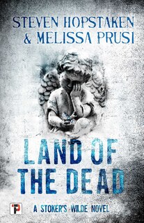 Front cover_Land Of The Dead: A Stoker's Wilde Novel