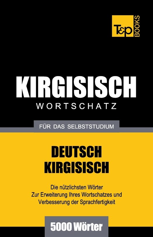 Front cover_Wortschatz Deutsch-Kirgisisch für das Selbststudium - 5000 Wörter