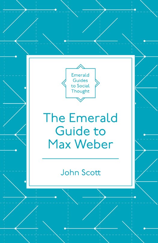 Front cover_The Emerald Guide to Max Weber