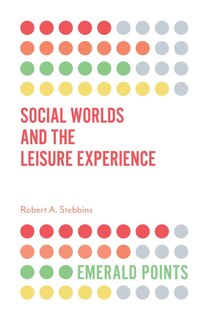 Front cover_Social Worlds and the Leisure Experience