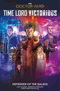 Doctor Who: Time Lord Victorious: Defender of the Daleks (Graphic Novel) by Jody Houser