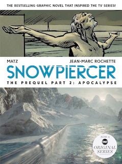 Snowpiercer: Prequel Vol. 2: Apocalypse (Graphic Novel)