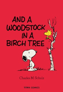 Front cover_Peanuts: And A Woodstock In A Birch Tree