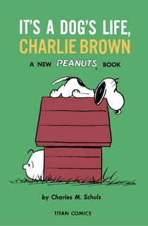 Front cover_Peanuts: It's A Dog's Life, Charlie Brown